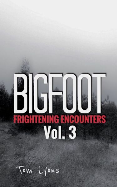 Cover for Tom Lyons · Bigfoot Frightening Encounters (Buch) (2019)