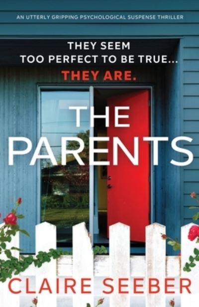 Cover for Claire Seeber · The Parents: An utterly gripping psychological suspense thriller (Pocketbok) (2021)