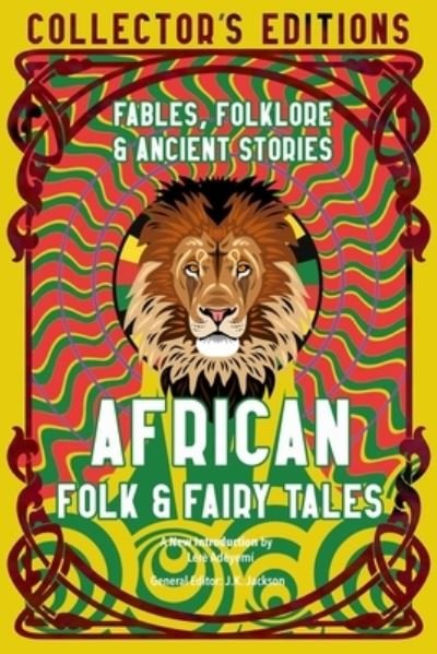 Cover for J K Jackson · African Folk &amp; Fairy Tales: Fables, Folklore &amp; Ancient Stories - Flame Tree Collector's Editions (Hardcover Book) (2022)