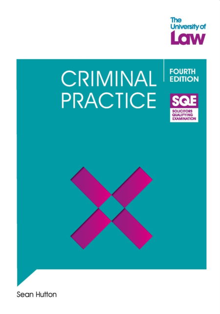 SQE - Criminal Practice 4e - Sean Hutton - Książki - The University of Law Publishing Limited - 9781805021315 - 1 września 2024