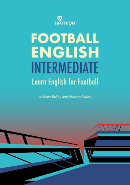 Cover for Mark Bailey · Football English Intermediate : Learn English For Football, Intermediate Level Textbook : 3 (Paperback Bog) (2025)