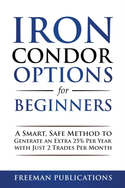 Cover for Freeman Publications · Iron Condor Options for Beginners (Pocketbok) (2020)