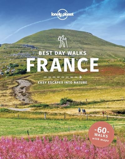 Lonely Planet Best Day Walks France - Hiking Guide - Lonely Planet - Bøger - Lonely Planet Global Limited - 9781838692315 - 2022
