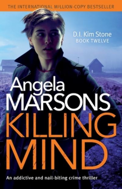 Killing Mind: An addictive and nail-biting crime thriller - Detective Kim Stone Crime Thriller - Angela Marsons - Książki - Bookouture - 9781838887315 - 13 maja 2020