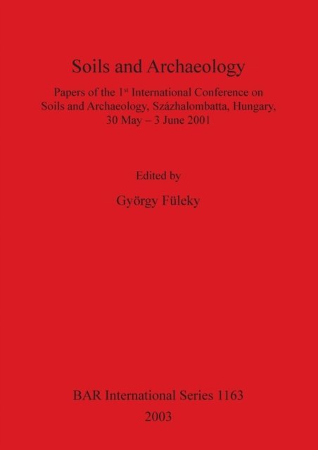 Cover for Gyorgy Fuleky · Soils and Archaeology (Hardcover Book) (2003)