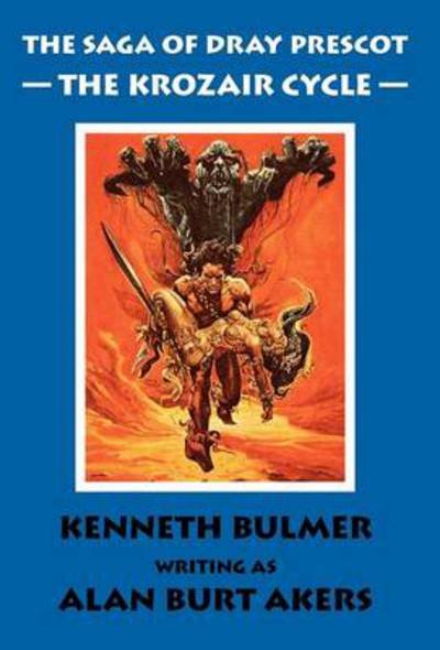 Cover for Alan Burt Akers · The Krozair Cycle [the Saga of Dray Prescot Omnibus #4] (Hardcover Book) (2011)