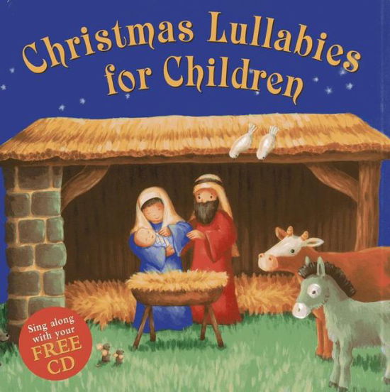 Christmas Lullabies for Children: Sing Along with Your Free CD - Rebecca Finn - Books - Anness Publishing - 9781843229315 - November 4, 2013