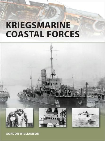 Cover for Gordon Williamson · Kriegsmarine Coastal Forces - New Vanguard (Paperback Book) (2009)