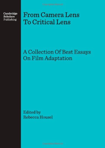 Cover for Rebecca Housel · From Camera Lens To Critical Lens: A Collection Of Best Essays On Film Adaptation (Hardcover Book) [Unabridged edition] (2006)