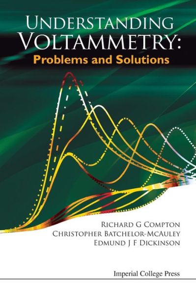 Cover for Compton, Richard Guy (Univ Of Oxford, Uk) · Understanding Voltammetry: Problems And Solutions (Paperback Book) (2011)