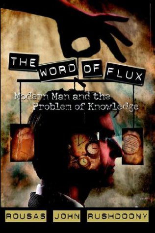 Cover for Rousas John Rushdoony · The Word of Flux: Modern Man and the Problem of Knowledge (Paperback Book) (2002)