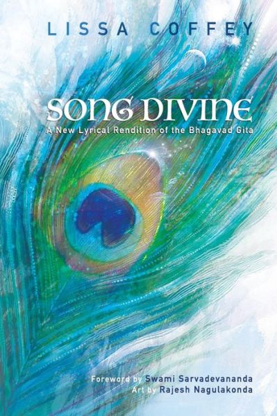 Cover for Lissa Coffey · Song Divine A New Lyrical Rendition of the Bhagavad Gita (Paperback Book) (2017)