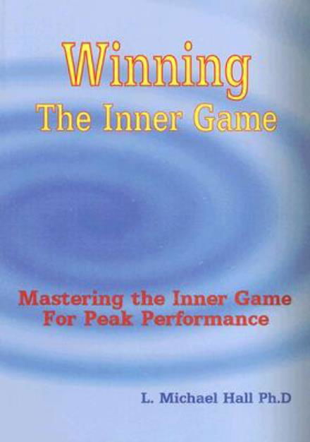 Cover for L Michael Hall · Winning the Inner Game: Inner Game (Paperback Book) (2007)