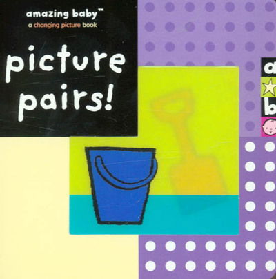 Cover for Beth Harwood · Picture Pairs! Lenticular: Amazing Baby (Hardcover Book) (2005)