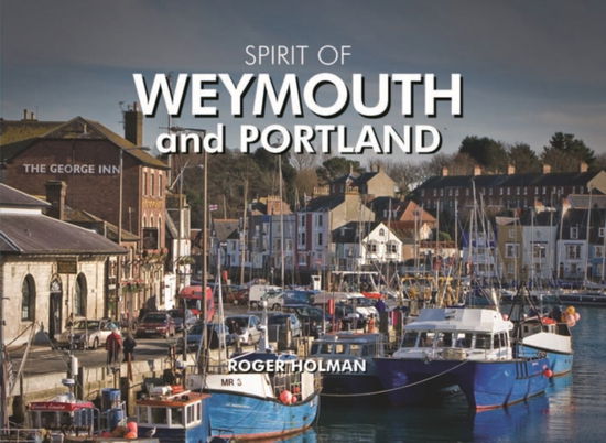 Cover for Roger Holman · Spirit of Weymouth and Portland (Hardcover Book) (2009)