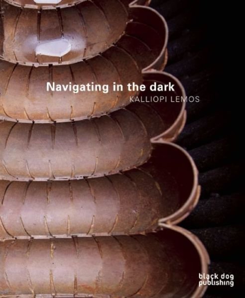 Cover for Simon Critchley · Navigating in the Dark: Kalliopi Lemos (Pocketbok) (2013)