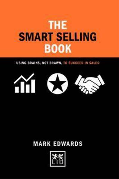 Cover for Mark Edwards · Smart Selling Book Brains Brawn: Using Brains, Not Brawn, to Succeed in Sales - Concise Advice (Hardcover Book) (2017)