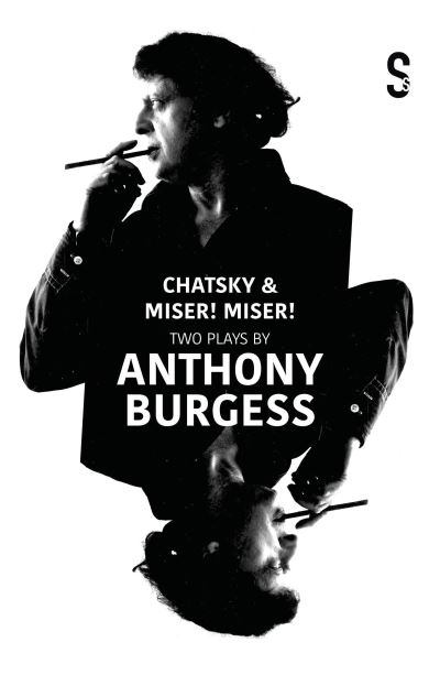 Cover for Alexander Griboyedov · Chatsky &amp; Miser! Miser! Two Plays by Anthony Burgess (Paperback Book) (2023)