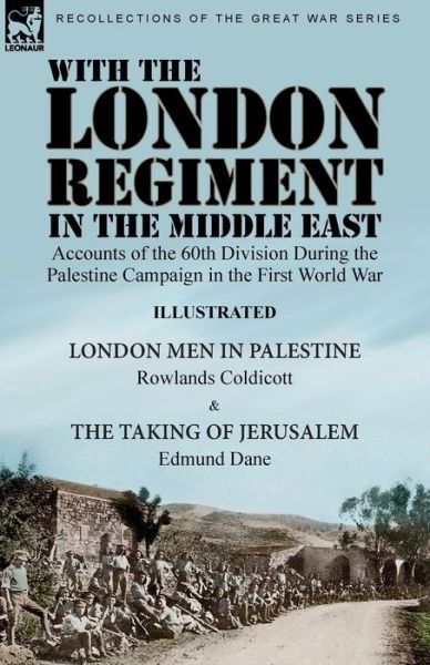 With the London Regiment in the Middle East, 1917 - Oakpast - Books - Oakpast - 9781915234315 - November 19, 2021