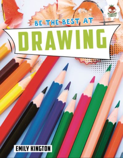 Cover for Emily Kington · Be the Best at Drawing (Book) (2024)