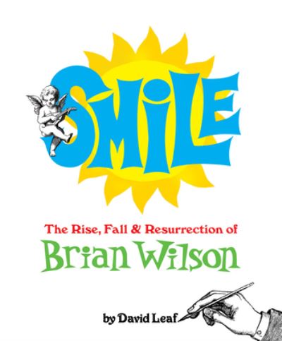 Cover for David Leaf · Smile: The Rise, Fall, and Resurrection of Brian Wilson (Gebundenes Buch) (2025)