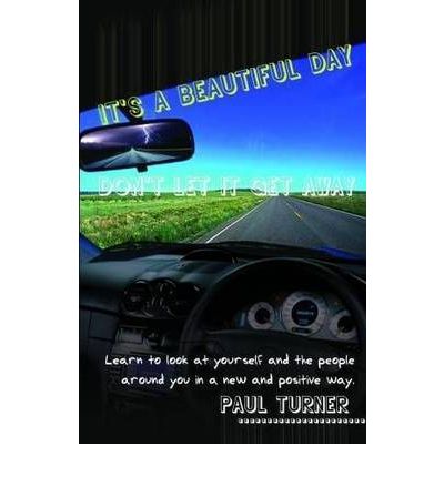 Cover for Paul Turner · It's a Beautiful Day: Don't Let it Get Away (Paperback Book) (2013)