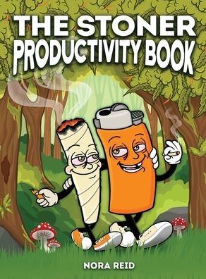 Cover for Nora Reid · The Stoner Productivity Book - An Adult Stoner Activity Book With Psychedelic Coloring Pages, Sudokus, Word Searches and More - For Stress Relief &amp; Relaxation (Hardcover Book) (2021)