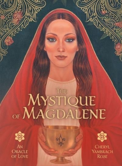The Mystique of Magdalene: An Oracle of Love - Rose, Cheryl Yambrach (Cheryl Yambrach Rose) - Boeken - Blue Angel Gallery - 9781922573315 - 31 augustus 2022