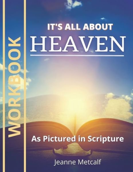 It's All About Heaven - Jeanne Metcalf - Books - Cegullah Publishing - 9781926489315 - March 5, 2020