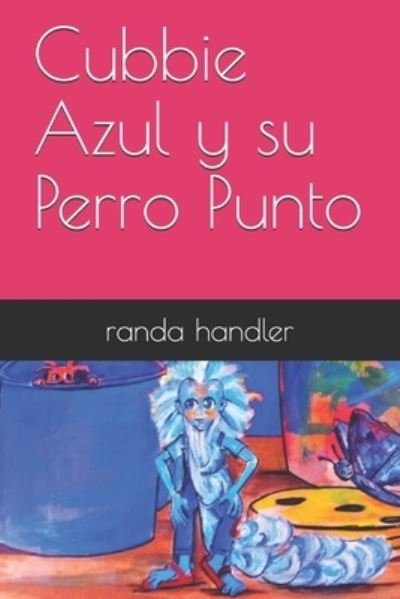 Cover for Randa Handler · Cubbie Azul y su Perro Punto (Paperback Bog) (2020)