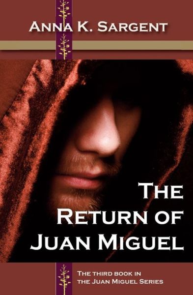 Cover for Anna K. Sargent · The Return of Juan Miguel (Paperback Book) (2015)