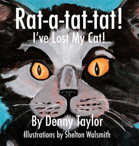 Cover for Denny Taylor · Rat-a-tat-tat! I've Lost My Cat! (Hardcover Book) (2015)