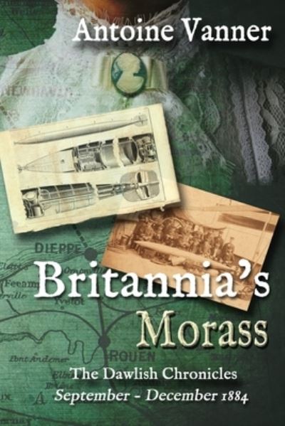 Cover for Antoine Vanner · Britannia's Morass : The Dawlish Chronicles September - December 1884 (Paperback Book) (2020)