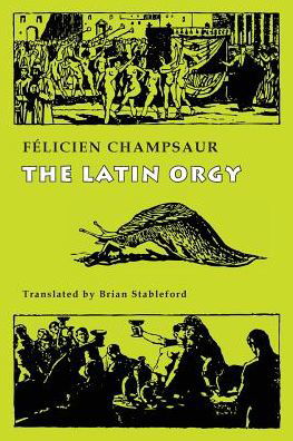 Cover for Félicien Champsaur · The Latin Orgy (Taschenbuch) (2017)