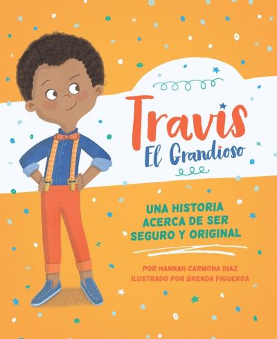 Travis el Grandioso - Hannah Carmona - Books - Cardinal Rule Press - 9781945369315 - August 1, 2023