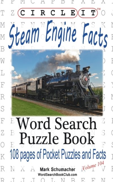 Cover for Lowry Global Media LLC · Circle It, Steam Engine / Locomotive Facts, Word Search, Puzzle Book (Pocketbok) (2017)