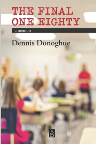 Cover for Dennis Donoghue · The Final One Eighty (Paperback Book) (2020)