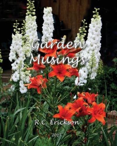 Cover for R C Erickson · Garden Musings (Paperback Bog) (2017)