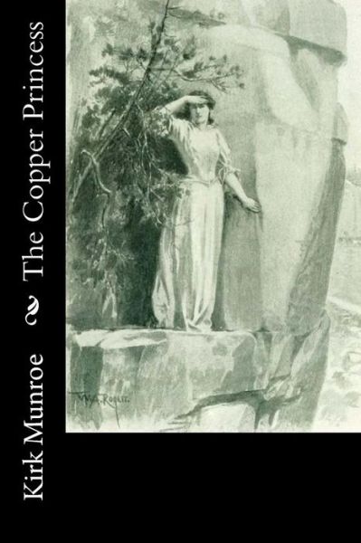 Cover for Kirk Munroe · The Copper Princess (Paperback Book) (2017)