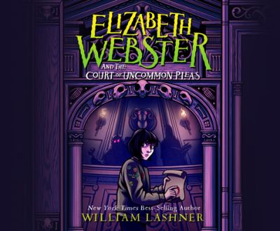 Cover for William Lashner · Elizabeth Webster and the Court of Uncommon Pleas (CD) (2019)