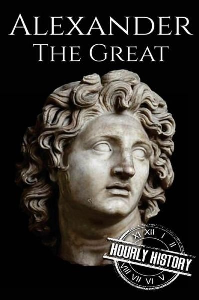Cover for Hourly History · Alexander the Great (Pocketbok) (2017)