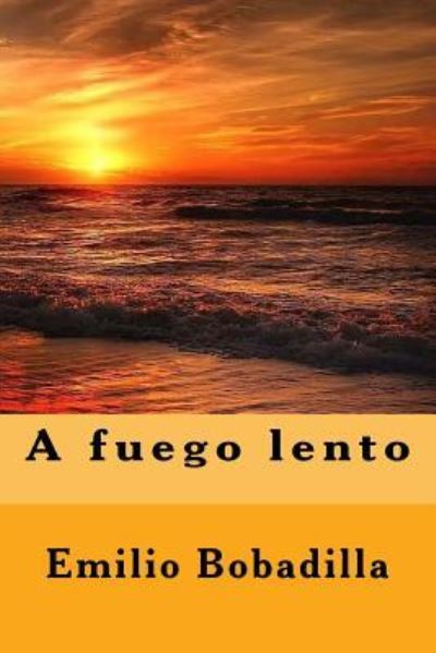 Cover for Emilio Bobadilla · A fuego lento (Paperback Book) (2017)