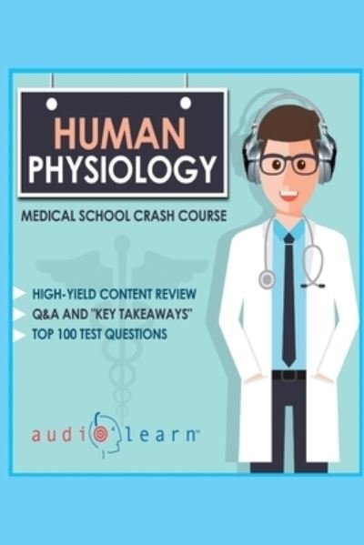 Cover for Audiolearn Medical Content Team · Human Physiology - Medical School Crash Course (Paperback Book) (2017)