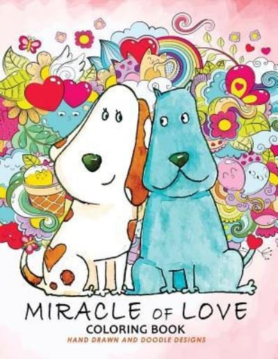 Cover for Balloon Publishing · Miracle of Love Coloring Book (Paperback Book) (2018)
