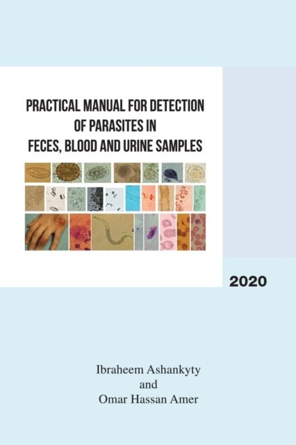 Cover for Ibraheem Ashankyty · Practical Manual for Detection of Parasites in Feces, Blood and Urine Samples (Paperback Bog) (2020)