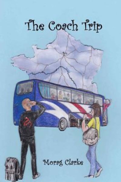 Cover for Morag Clarke · The Coach Trip (Paperback Book) (2018)