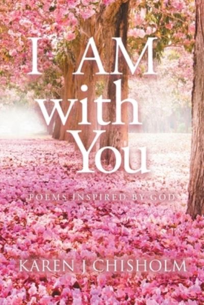 I AM with You - Karen J Chisholm - Bøger - Bookside Press - 9781990695315 - 29. marts 2022