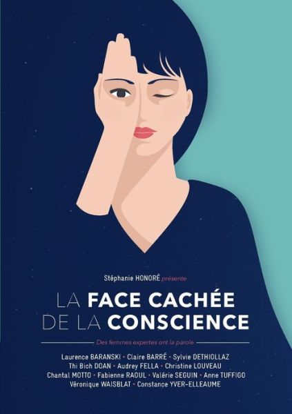 La face cachee de la conscience: 12 femmes expertes ont la parole - Stephanie Honore - Books - Books on Demand - 9782322165315 - March 6, 2019