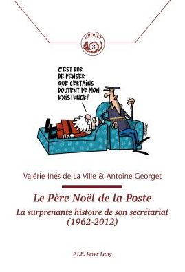 Cover for Valerie-ines De La Ville · Le Pere Noel de la Poste: La Surprenante Histoire de Son Secretariat (1962-2012) - Histoire de la Poste Et Des Communications / History Of The (Paperback Book) (2014)