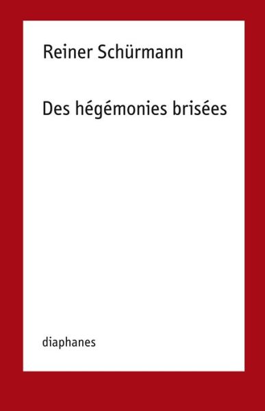 Cover for Reiner Schurmann · Reiner Schurmann - Des hegemonies brisees (Paperback Book) (2017)